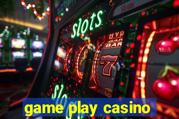 game play casino